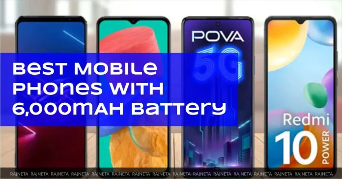 Best Mobile Phones With 6,000mAh Battery